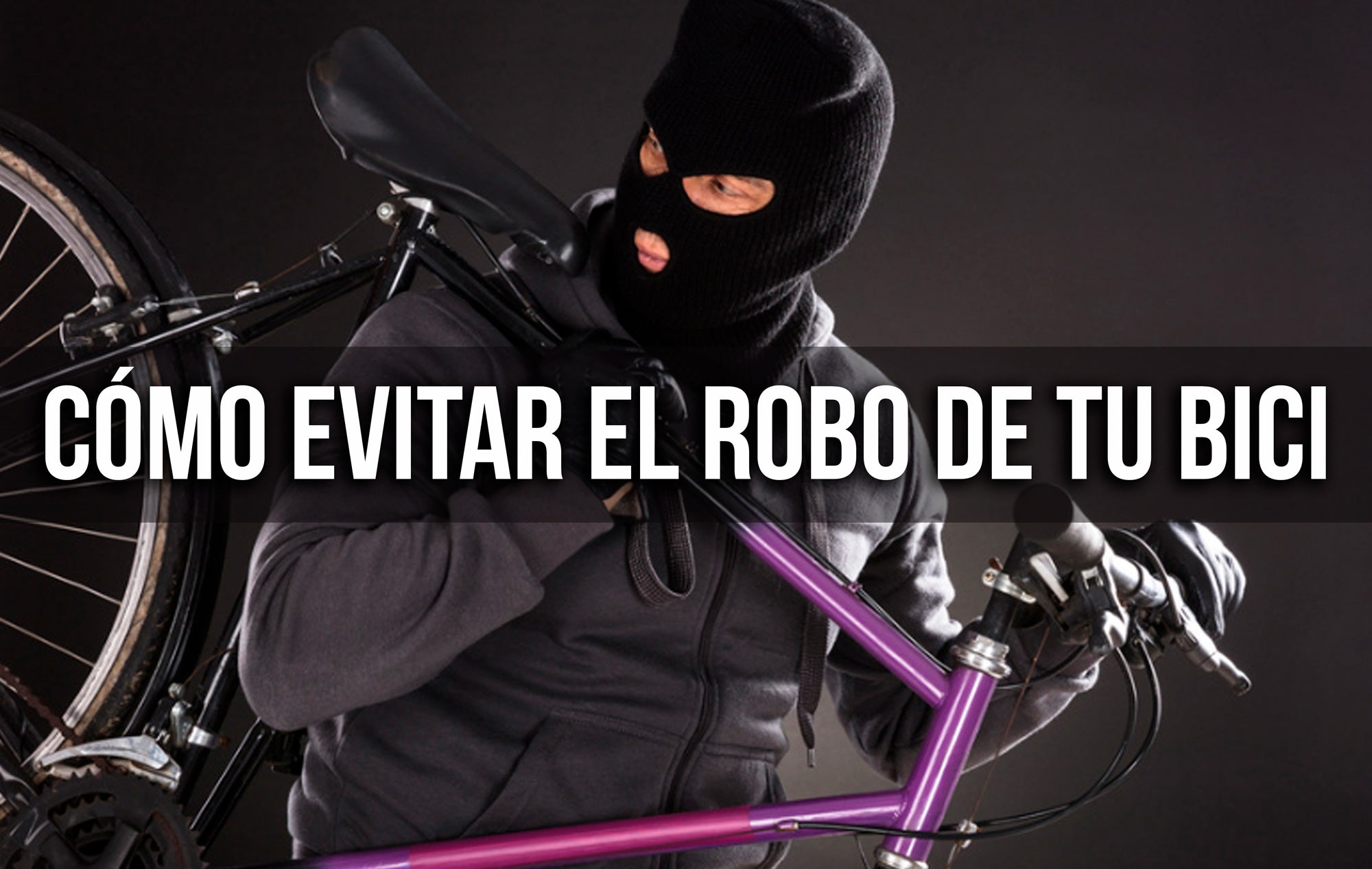 CÓMO EVITAR EL ROBO DE TU BICI