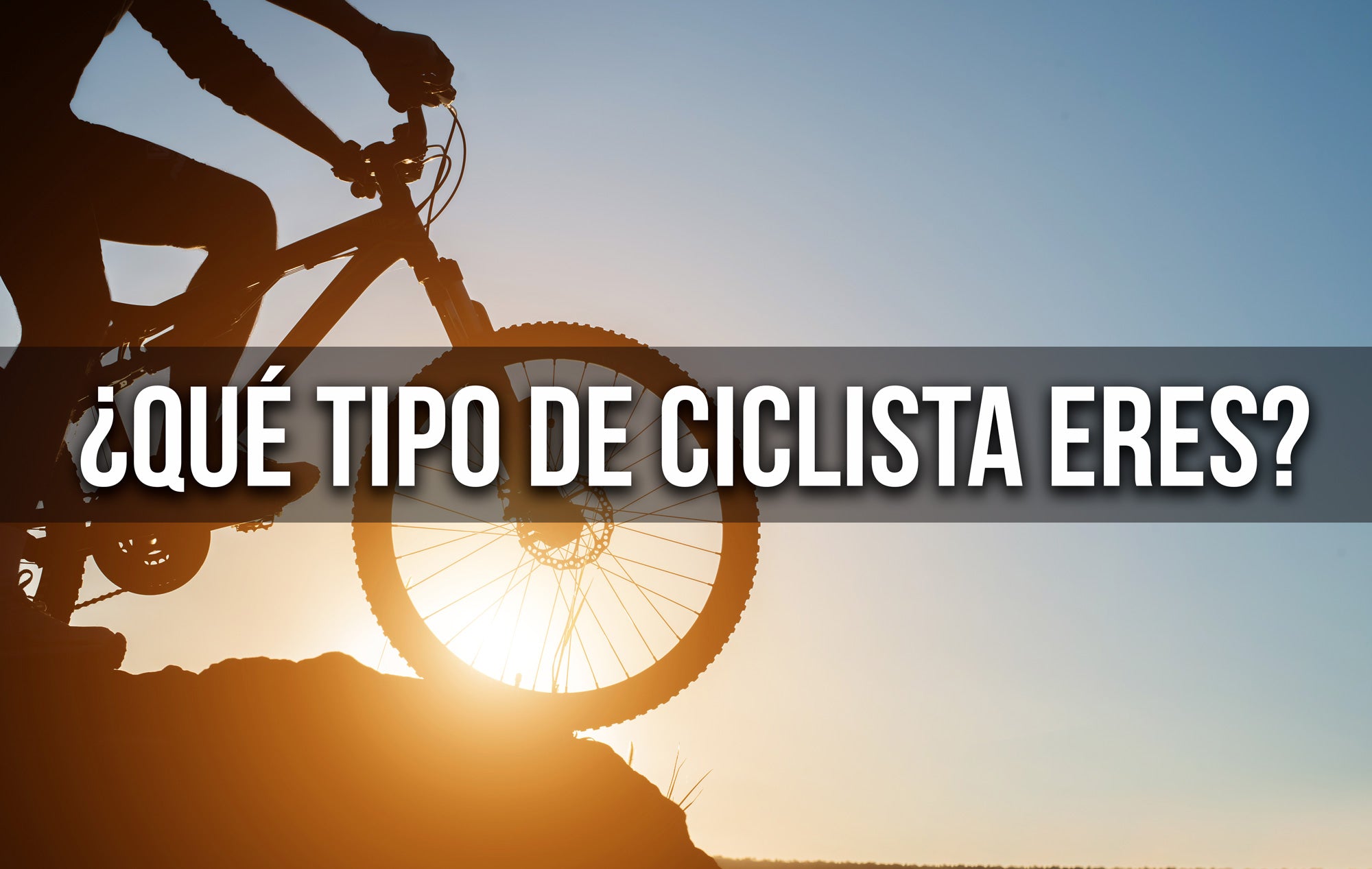 ¿QUÉ TIPO DE CICLISTA ERES?